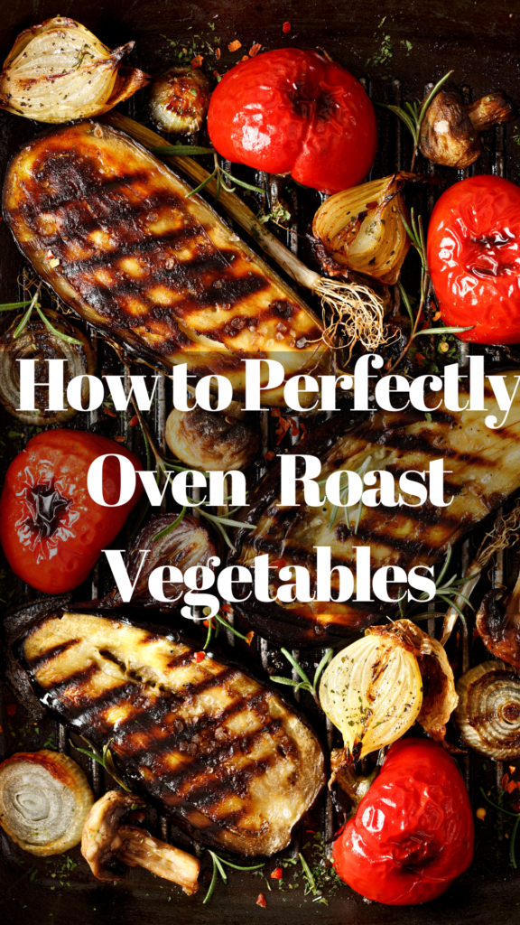 How to Perfectly Oven Roast Vegetables like a Pro Vita Rustica
