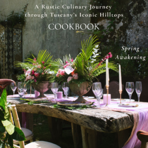 Simply Tuscany: Rustic Italian Recipes from the Tuscan Countryside – A Curated Collection of 17 Seasonal Dishes